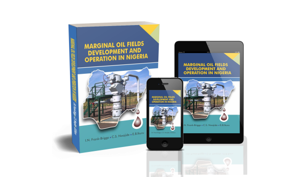 MARGINAL OIL FIELDS DEVELOPMENT AND OPERATION IN NIGERIA a book by I. N. Frank-Briggs, C. S. Nwajide & E. B. Ikuru