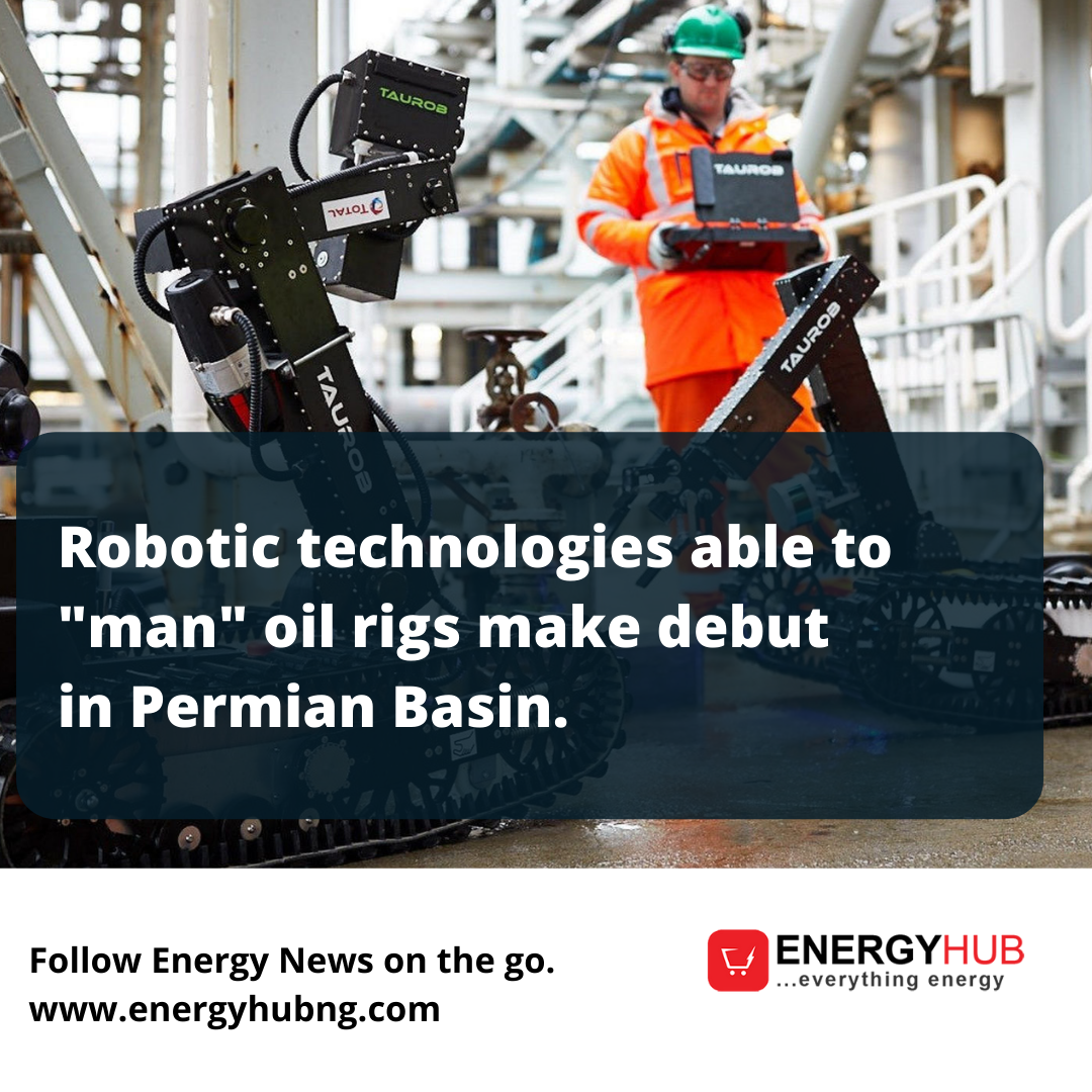 Robotic technologies able to “man” oil rigs make debut in Permian Basin.